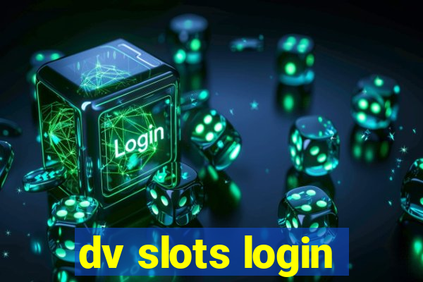 dv slots login